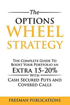 portada The Options Wheel Strategy: The Complete Guide to Boost Your Portfolio an Extra 15-20% With Cash Secured Puts and Covered Calls (in English)