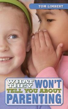 portada What They Won't Tell You About Parenting (en Inglés)