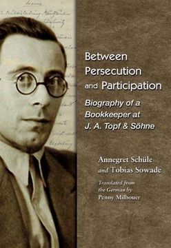 portada Between Persecution and Participation: Biography of a Bookkeeper at j. An Topf & Söhne (Modern Jewish History) (en Inglés)