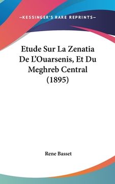 portada Etude Sur La Zenatia De L'Ouarsenis, Et Du Meghreb Central (1895) (en Francés)