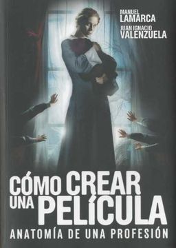 portada Cómo Crear una Película: Anatomía de una Profesión (in Spanish)