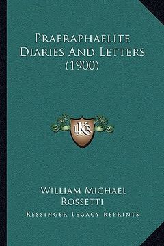 portada praeraphaelite diaries and letters (1900) (en Inglés)