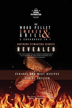 portada The Wood Pellet Smoker and Grill 2 Cookbooks in 1: Southern Pitmasters Secrets Revealed (in English)