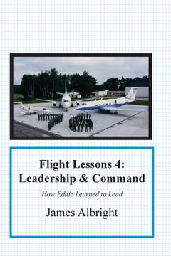 portada Flight Lessons 4: Leadership and Command: How Eddie Learned to Lead