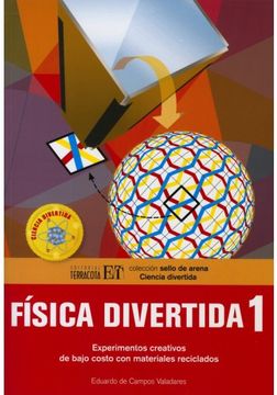 portada Física Divertida 1: Experimentos Creativos de Bajo Costo Con Materiales Reciclados (in Spanish)