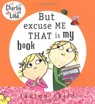 portada Charlie and Lola: But Excuse me That is my Book (Charlie & Lola) (en Inglés)