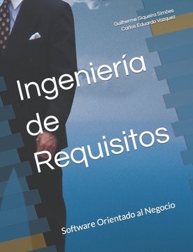 portada Ingeniería De Requisitos: Software Orientado Al Negocio (spanish Edition)