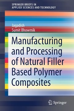 portada Manufacturing and Processing of Natural Filler Based Polymer Composites (en Inglés)