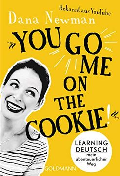 portada You go me on the Cookie! ": Learning Deutsch? Mein Abenteuerlicher weg (en Alemán)