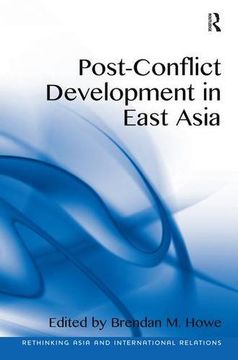portada Post-Conflict Development in East Asia (Rethinking Asia and International Relations) (en Inglés)