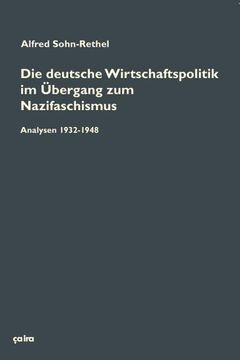 portada Die Deutsche Wirtschaftspolitik im Übergang zum Nazifaschismus: Analysen 1932-1948 und Ergänzende Texte (en Alemán)