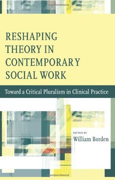 portada Reshaping Theory in Contemporary Social Work: Toward a Critical Pluralism in Clinical Practice (en Inglés)