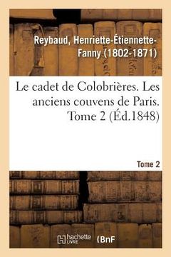 portada Le Cadet de Colobrières. Les Anciens Couvens de Paris. Tome 2 (en Francés)