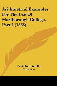portada arithmetical examples for the use of marlborough college, part 1 (1866) (en Inglés)