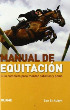 portada Manual de Equitación: Guía Completa Para Montar Caballos y Ponis (Deportes (Blume)) (in Spanish)