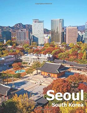 portada Seoul South Korea: Coffee Table Photography Travel Picture Book Album of a City and Country in East Asia Large Size Photos Cover 