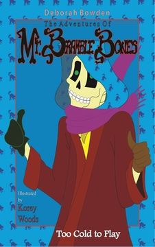portada The Adventures of Mr. Bramble Bones: Too Cold to Play (in English)