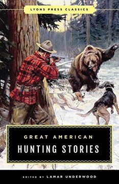 portada Great American Hunting Stories: Lyons Press Classics (en Inglés)