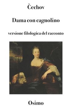 portada Dama con cagnolino - racconto: Versione filologica a cura di Bruno Osimo (en Italiano)