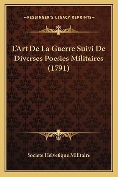 portada L'Art De La Guerre Suivi De Diverses Poesies Militaires (1791) (en Francés)