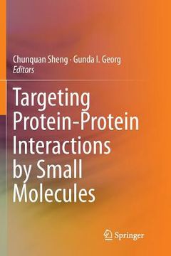 portada Targeting Protein-Protein Interactions by Small Molecules (en Inglés)