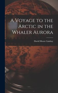 portada A Voyage to the Arctic in the Whaler Aurora (in English)