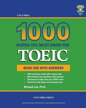 portada Columbia 1000 Words You Must Know for TOEIC: Book One with Answers (en Inglés)