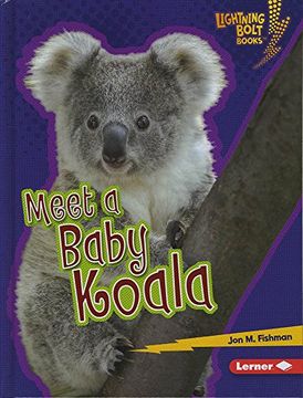 portada Meet a Baby Koala (Lightning Bolt Books: Baby Australian Animals)
