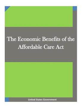 portada The Economic Benefits of the Affordable Care Act (en Inglés)