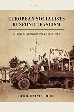 portada European Socialists Respond to Fascism: Ideology, Activism and Contingency in the 1930S (en Inglés)