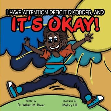 portada It's Okay!: I Have Attention Deficit Disorder, And (en Inglés)