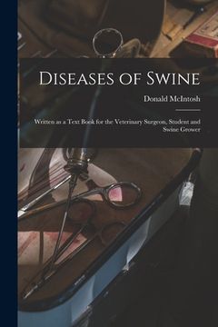 portada Diseases of Swine: Written as a Text Book for the Veterinary Surgeon, Student and Swine Grower (en Inglés)