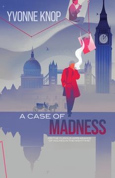portada A Case of Madness: (or The Curious Appearance of Holmes in the Nighttime) (en Inglés)