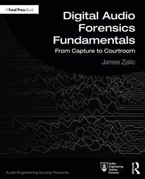portada Digital Audio Forensics Fundamentals: From Capture to Courtroom (Audio Engineering Society Presents) (en Inglés)