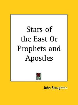 portada stars of the east or prophets and apostles (in English)