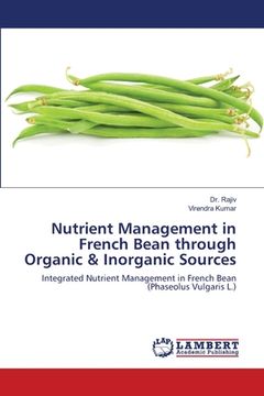 portada Nutrient Management in French Bean through Organic & Inorganic Sources (in English)