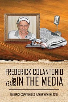 portada Frederick Colantonio 54 Years in the Media (en Inglés)