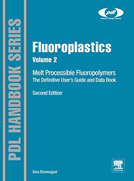 portada Fluoroplastics, Volume 2: Melt Processible Fluoropolymers - the Definitive User's Guide and Data Book de Sina Ebnesajjad(William Andrew Pub) (en Inglés)