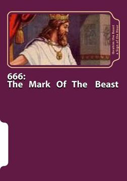 portada 666: The Mark Of The Beast: The Secret Knowledge of Al-Qur'an-al Azeem (en Inglés)