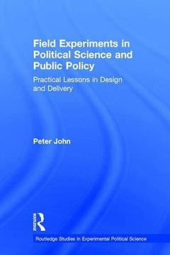 portada Field Experiments in Political Science and Public Policy: Practical Lessons in Design and Delivery (en Inglés)
