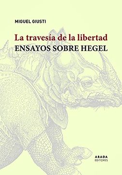 portada La Travesía de la Libertad: Ensayos Sobre Hegel (Lecturas de Filosofía) (in Spanish)