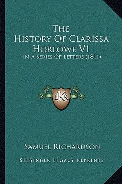portada the history of clarissa horlowe v1: in a series of letters (1811) (en Inglés)