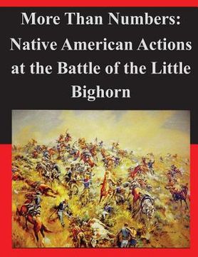 portada More Than Numbers: Native American Actions at the Battle of the Little Bighorn (in English)