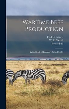 portada Wartime Beef Production: What Grade of Feeders?: What Finish? (in English)