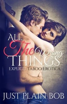 portada All The Wrong Things: Explicit Taboo Erotica