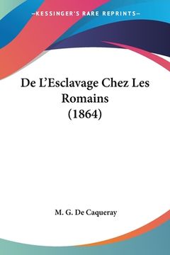 portada De L'Esclavage Chez Les Romains (1864) (en Francés)