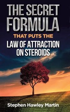 portada The Secret Formula that Puts the Law of Attraction on Steroids (en Inglés)