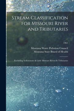 portada Stream Classification for Missouri River and Tributaries: Excluding Yellowstone & Little Missouri Rivers & Tributaries; 1961