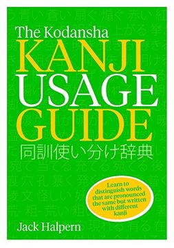 portada The Kodansha Kanji Usage Guide: An a to z of kun Homophones (en Inglés)