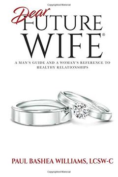 portada Dear Future Wife: A Man's Guide and a Woman's Reference to Healthy Relationships 